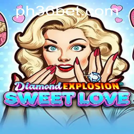 DiamondExplosionSweetLove: Discover the Thrilling New Game